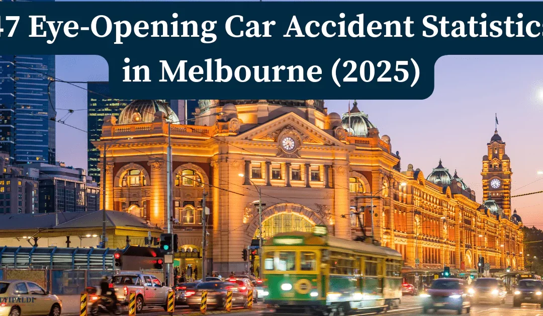47 Eye-Opening Car Accident Statistics in Melbourne for 2025