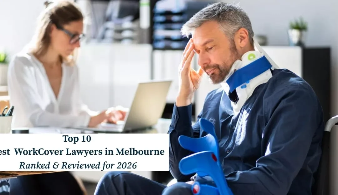 Best WorkCover Lawyers in Melbourne: Top 10 Ranked & Reviewed for 2026